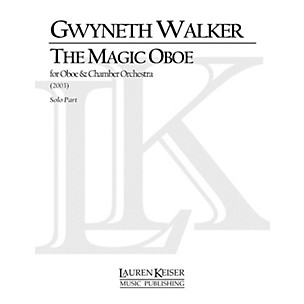 Lauren Keiser Music Publishing The Magic Oboe (for Oboe and Orchestra) LKM Music Series by Gwyneth Walker