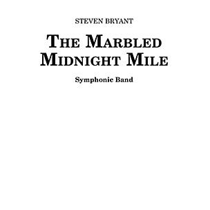 BCM International The Marbled Midnight Mile Concert Band Level 4 Composed by Steven Bryant
