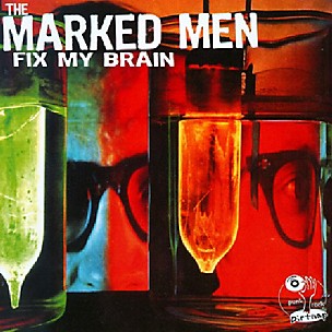 The Marked Men - Fix My Brain