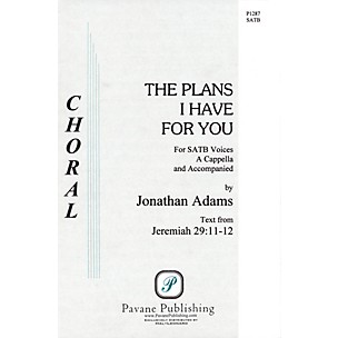 PAVANE The Plans I Have for You SATB a cappella composed by Jonathan Adams