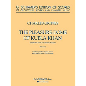 G. Schirmer The Pleasure Dome of Kubla Khan Study Score Series Composed by Charles Griffes Edited by Frederic Stocks