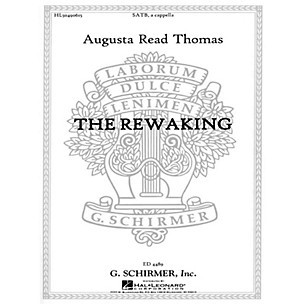 G. Schirmer The Rewaking (SATB) SATB composed by Augusta Read Thomas