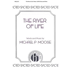 Hinshaw Music The River of Life SATB composed by Michael P. Moose