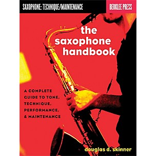 Hal Leonard The Saxophone Handbook - Complete Guide To Tone, Technique, Performance & Maintenance