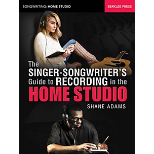 Berklee Press The Singer-Songwriter's Guide to Recording in the Home Studio Berklee Guide Softcover by Shane Adams