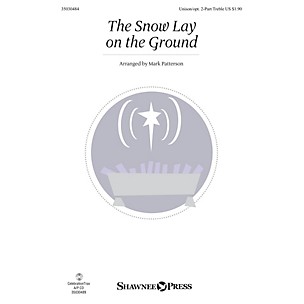 Shawnee Press The Snow Lay on the Ground Unison/2-Part Treble arranged by Mark Patterson