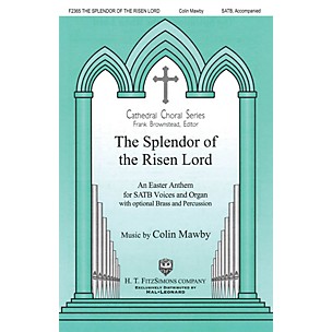 H.T. FitzSimons Company The Splendor of the Risen Lord SATB composed by Colin Mawby