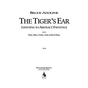 Lauren Keiser Music Publishing The Tiger's Ear: Listening to Abstract Paintings (for Six Players) LKM Music Series by Bruce Adolphe