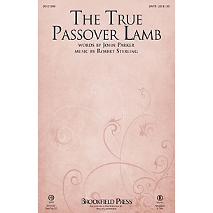 Brookfield The True Passover Lamb SATB composed by Robert Sterling