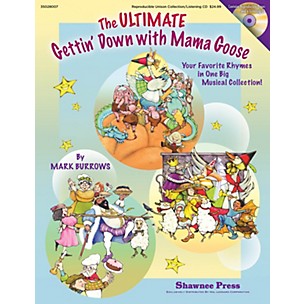 Shawnee Press The Ultimate Gettin' Down With Mama Goose REPRO COLLECT UNIS BOOK/CD Composed by Mark Burrows