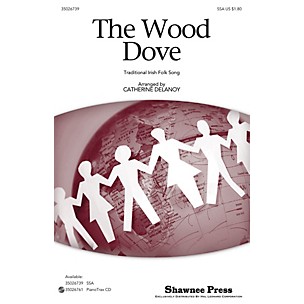 Shawnee Press The Wood Dove (Traditional Irish Folk Song) SSA arranged by Catherine DeLanoy