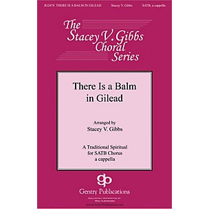 Gentry Publications There Is a Balm in Gilead SSAATTBB A Cappella arranged by Stacey V. Gibbs