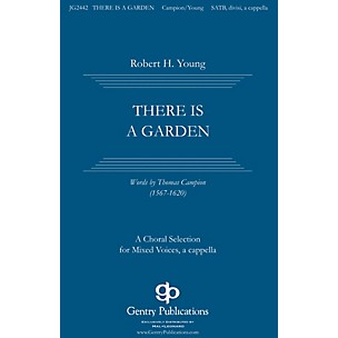 Gentry Publications There Is a Garden SATB a cappella composed by Robert H. Young