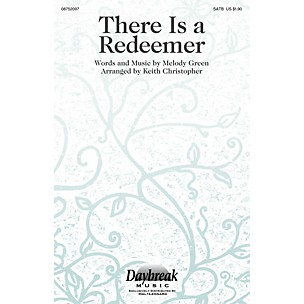 Daybreak Music There Is a Redeemer SATB by Keith Green arranged by Keith Christopher