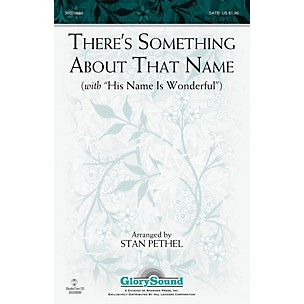 Shawnee Press There's Something About That Name (with His Name Is Wonderful) SATB arranged by Stan Pethel