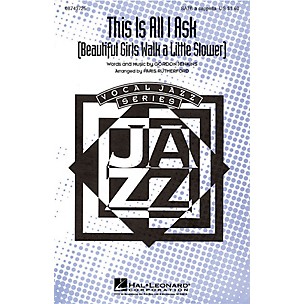 Hal Leonard This Is All I Ask (beautiful Girls Walk A Little Slower) SATB a cappella arranged by Paris Rutherford