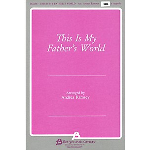 Fred Bock Music This Is My Father's World SSAA A Cappella arranged by Andrea Ramsey