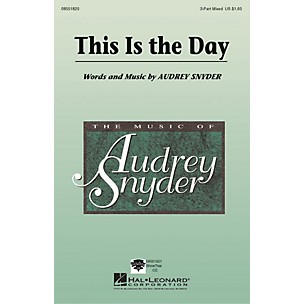 Hal Leonard This Is the Day 3-Part Mixed composed by Audrey Snyder