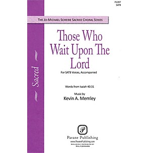PAVANE Those Who Wait upon the Lord SATB composed by Kevin Memley