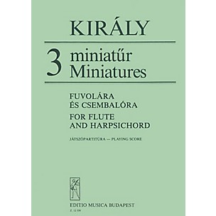 Editio Musica Budapest Three Miniatures for Flute and Harpsichord EMB Series by Lászlo Király