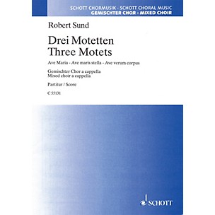 Schott Music Three Motets (SATB) SATB Composed by Robert Sund