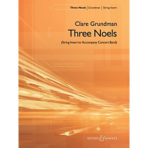 Boosey and Hawkes Three Noels (String Insert for Concert Band Version) Concert Band Level 3 Composed by Clare Grundman