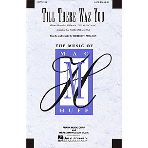 Hal Leonard Till There Was You (from Meredith Willson's The Music Man) SATB arranged by Mac Huff