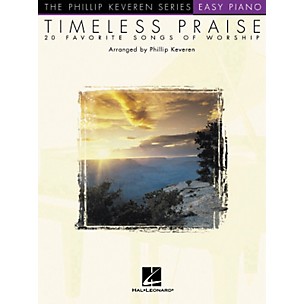 Hal Leonard Timeless Praise - 20 Favorite Songs Of Worship Phillip Keveren Series For Easy Piano