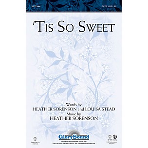 Shawnee Press 'Tis So Sweet SATB composed by Heather Sorenson