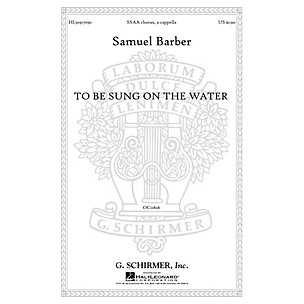 G. Schirmer To Be Sung on the Water, Op. 42, No. 2 SSAA A CAPPELLA composed by Samuel Barber