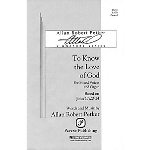 PAVANE To Know the Love of God SATB composed by Allan Robert Petker