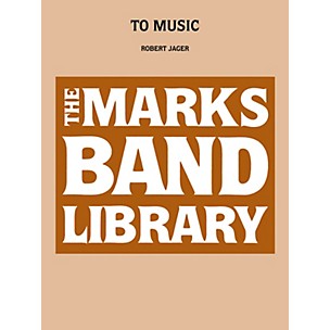 Edward B. Marks Music Company To Music Concert Band Level 4-5 Composed by Robert Jager