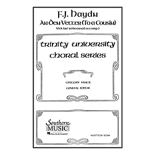 Southern To a Cousin (An Den Vetter) SSA Composed by Franz Joseph Haydn Arranged by Gregory Vancil