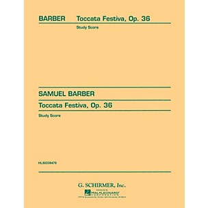 G. Schirmer Toccata Festiva, Op. 36 (Study Score No. 89) Study Score Series Composed by Samuel Barber