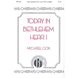 Hinshaw Music Today in Bethlehem Hear I SATB composed by Michael Cox