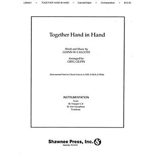 Shawnee Press Together, Hand in Hand Score & Parts Arranged by Greg Gilpin