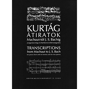 Editio Musica Budapest Transcriptions from Machaut to J.S. Bach EMB Series Composed by György Kurtág