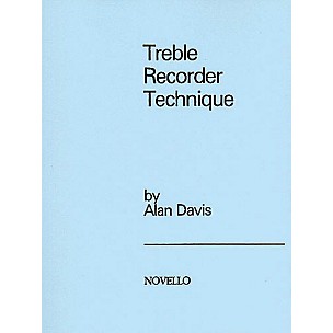 Novello Treble Recorder Technique Music Sales America Series Written by Alan Davis