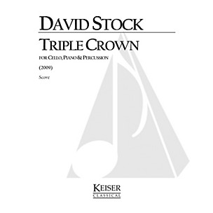 Lauren Keiser Music Publishing Triple Crown (for Cello, Piano and Percussion) LKM Music Series Composed by David Stock