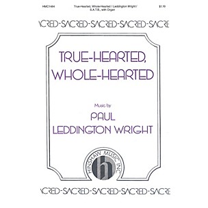 Hinshaw Music True-hearted, Whole-hearted SATB composed by Paul Leddington Wright