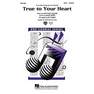 Hal Leonard True to Your Heart (from Mulan) SATB arranged by Ed Lojeski