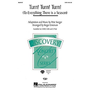 Hal Leonard Turn! Turn! Turn! (To Everything There Is a Season) (SATB) SATB by The Byrds arranged by Roger Emerson