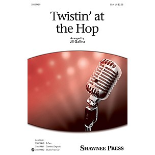 Shawnee Press Twistin' at the Hop SSA arranged by Jill Gallina