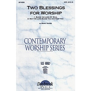 Daybreak Music Two Blessings for Worship SATB composed by Mark Hayes