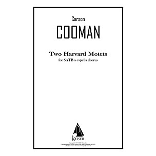 Lauren Keiser Music Publishing Two Harvard Motets SATB a cappella Composed by Carson Cooman