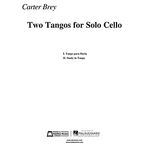 Edward B. Marks Music Company Two Tangos for Solo Cello E.B. Marks Series Composed by Carter Brey