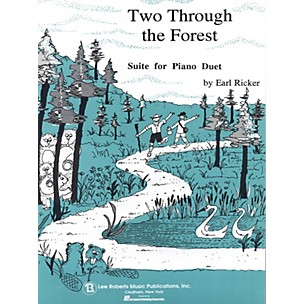 Lee Roberts Two Through the Forest (Level 3 Duet) Pace Piano Education Series Composed by Earl Ricker