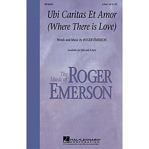 Hal Leonard Ubi Caritas Et Amor (Where There Is Love) 2-Part composed by Roger Emerson