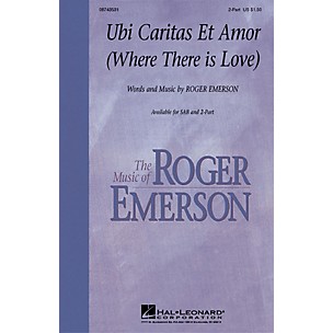 Hal Leonard Ubi Caritas Et Amor (Where There Is Love) SAB Composed by Roger Emerson