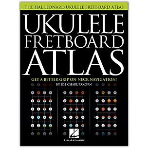 Hal Leonard Ukulele Fretboard Atlas - Get a Better Grip on Neck Navigation